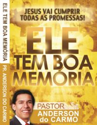 Ele tem boa Memria - Pastor Anderson do Carmo